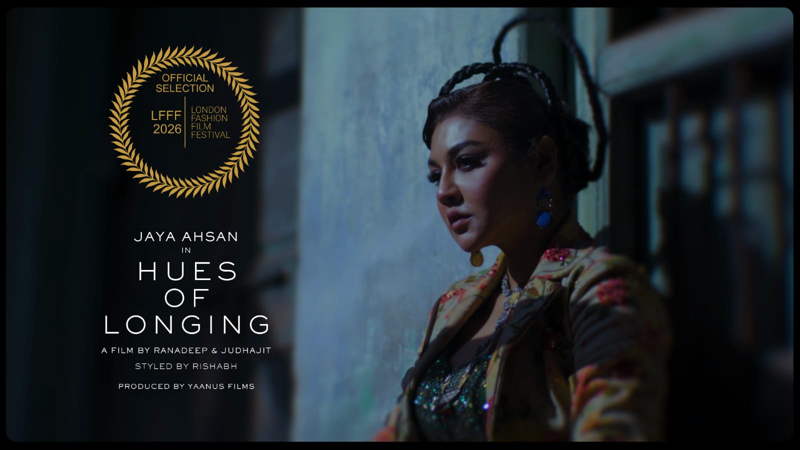 Jaya Ahsan’s 'Hues of Longing' Selected for 13th London Fashion Film Festival 2026